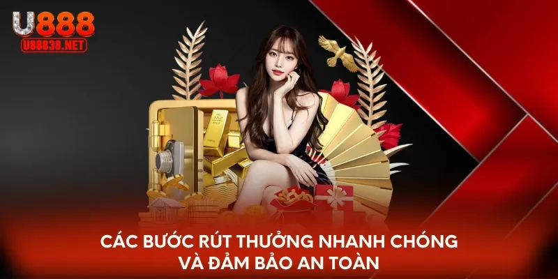 Các bước rút thưởng nhanh chóng và đảm bảo an toàn