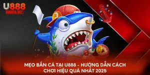 Mẹo bắn cá u888