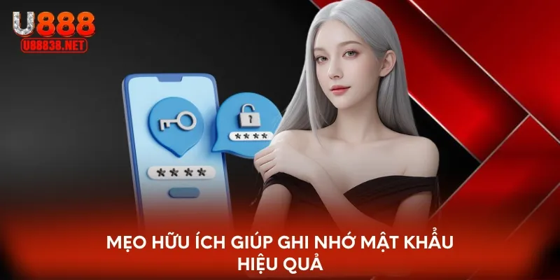 Mẹo hữu ích giúp ghi nhớ mật khẩu hiệu quả