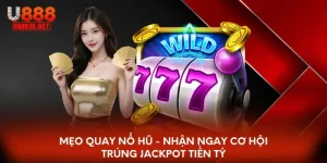 Mẹo quay nổ hũ u888