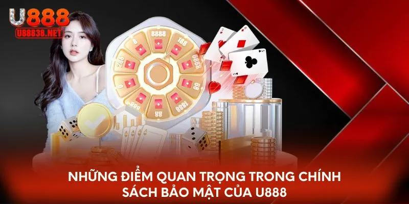 Những điểm quan trọng trong chính sách bảo mật của U888