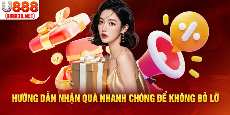 Hướng dẫn nhận quà nhanh chóng để không bỏ lỡ khuyến mãi